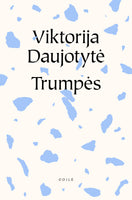 Viktorija Daujotytė. Trumpės