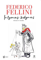 Federico Fellini. INTYMUS ŽODYNAS. Tekstai ir vaizdai
